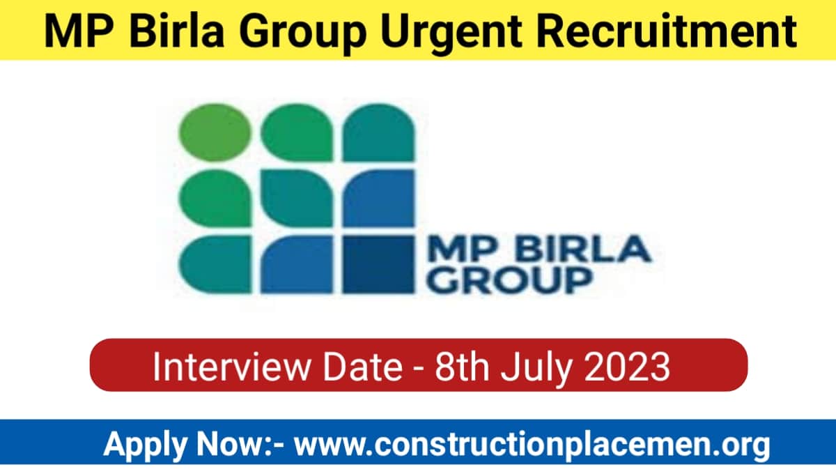MP Birla Group Walk In Interview 2023