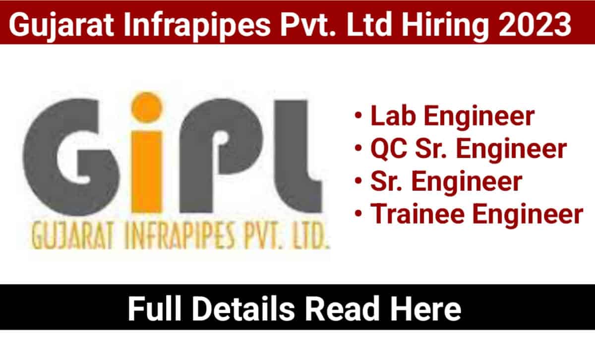 Gujarat Infrapipes Pvt. Ltd Hiring 2023