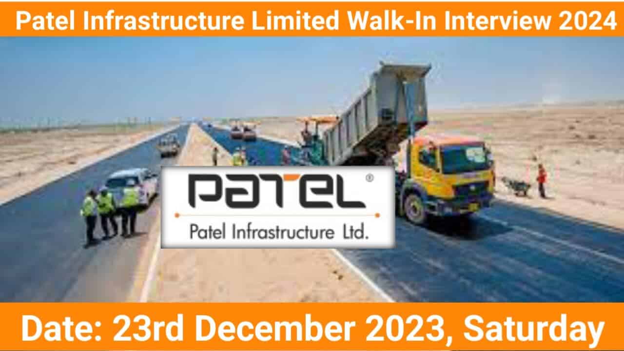 Patel Infrastructure Limited Walk-In Interview 2024