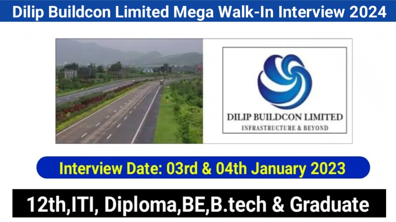 Dilip Buildcon Limited Mega Walk-In Interview 2024