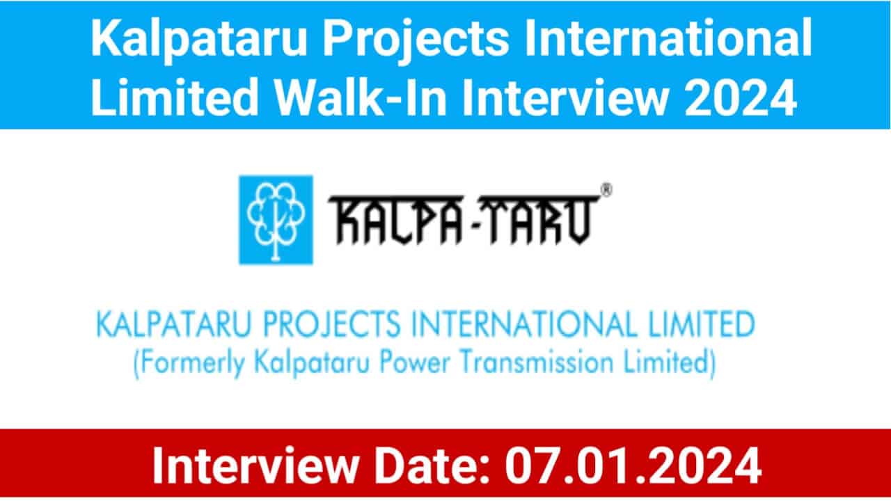 Kalpataru Projects International Limited Walk-In Interview 2024