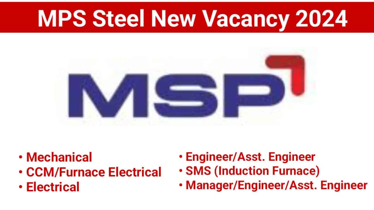 MPS Steel New Vacancy 2024