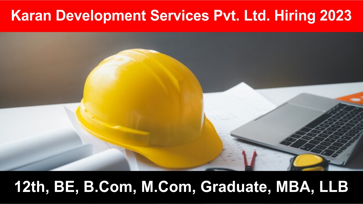 Karan Development Services Pvt. Ltd. Hiring 2023