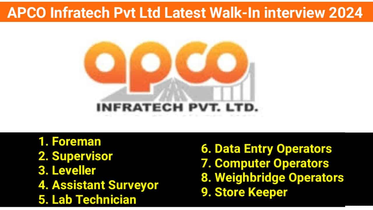 APCO Infratech Pvt Ltd Latest Walk-In interview 2024