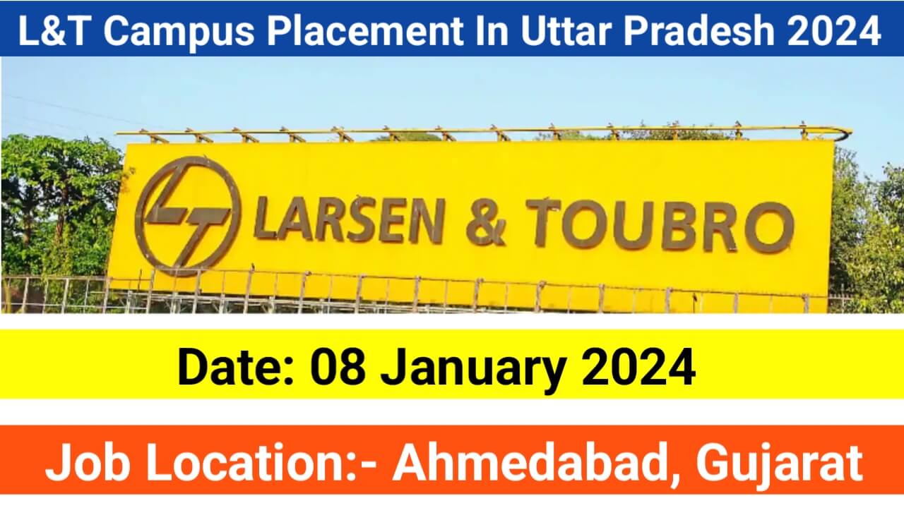 L&T Campus Placement In Uttar Pradesh 2024