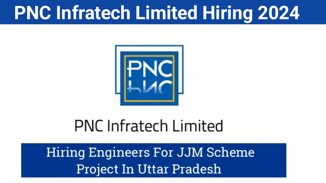 PNC Infratech Limited Walk-In Interview 2024