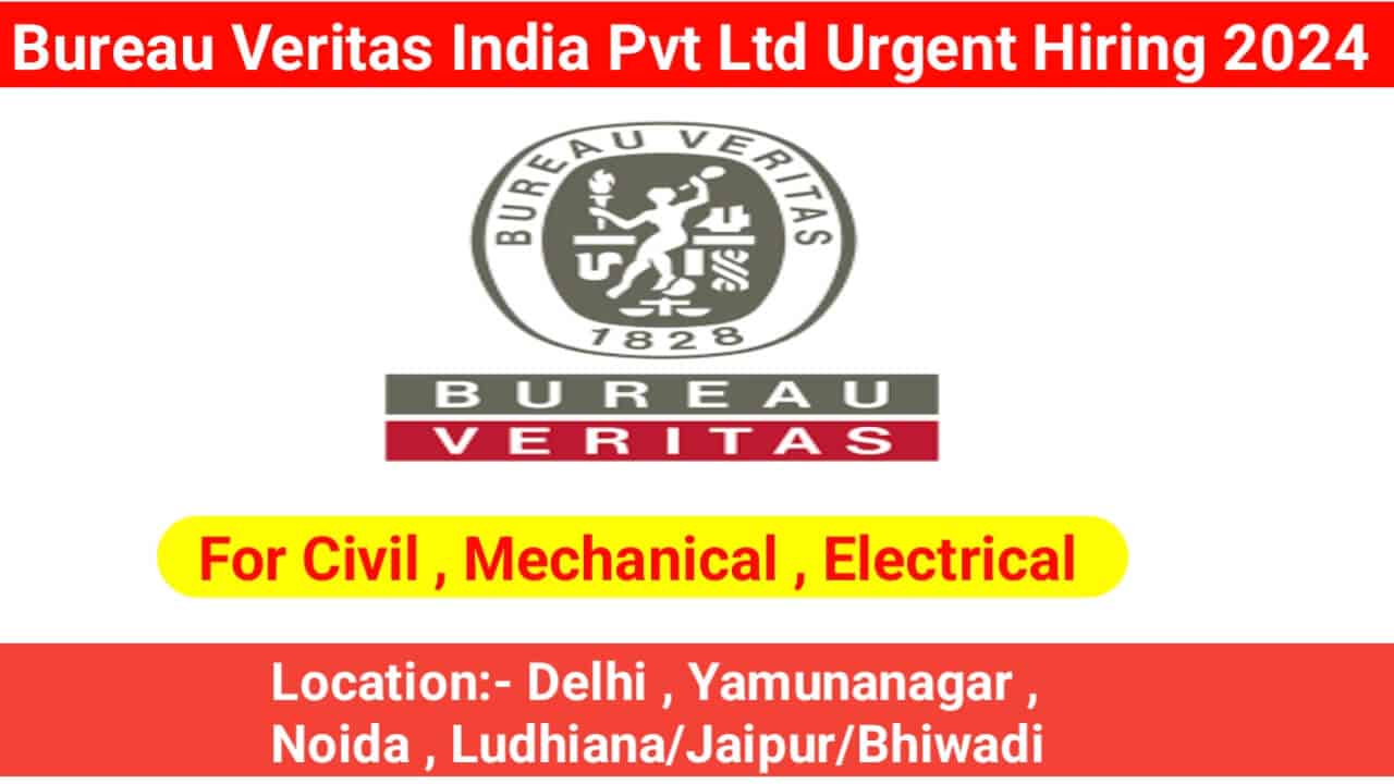 Bureau Veritas India Pvt Ltd Urgent Hiring 2024
