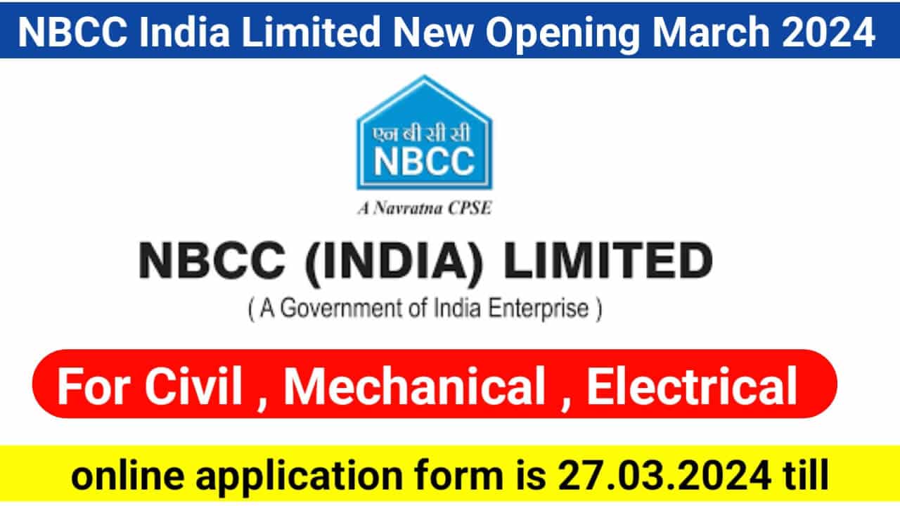 NBCC India Limited New Opening March 2024 For Civil , Mechanical
