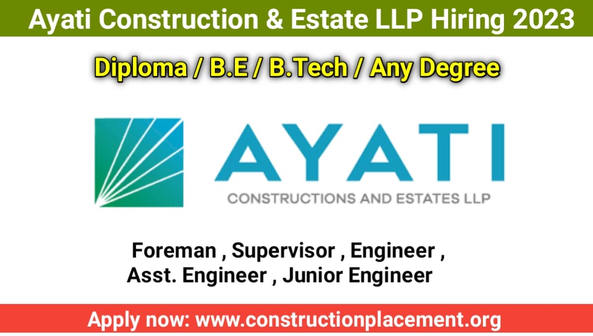 Ayati Construction And Estate LLP Hiring 2023