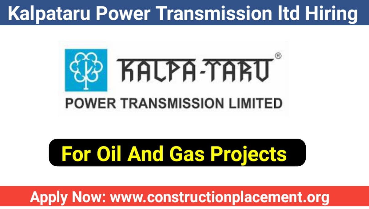 Kalpataru Power Transmission Ltd hiring 2023