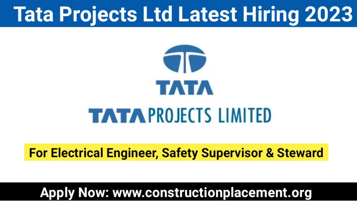 Tata Projects Ltd Urgent Hiring 2023