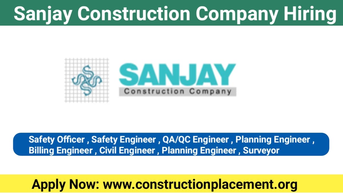 Sanjay Construction Company Multiple positions Hiring 2023