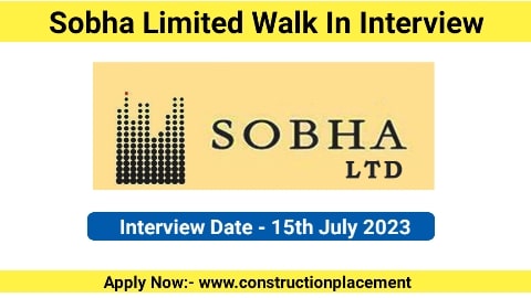 Sobha Limited Walk In Interview July 2023