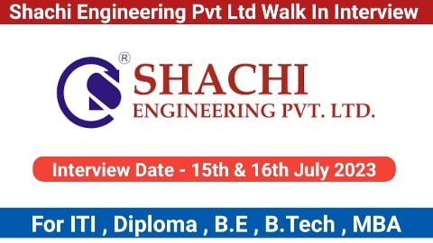 Shachi Engineering Mega Walk in Interview 2023: