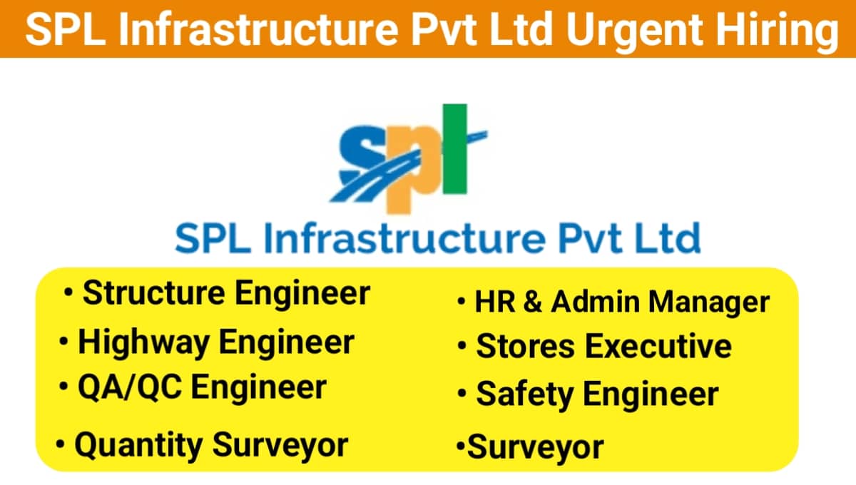 SPL Infrastructure Pvt Ltd Multiple Positions Hiring 2023