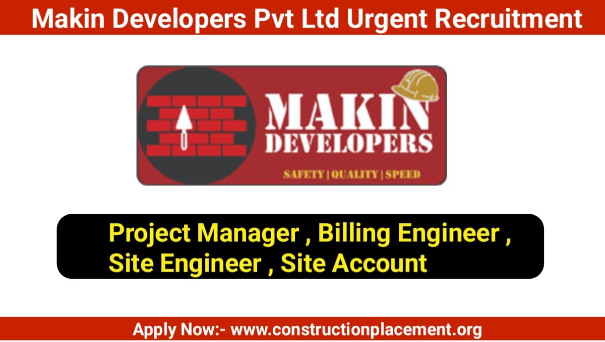 Makin Developers Pvt Ltd Urgent Recruitment 2023