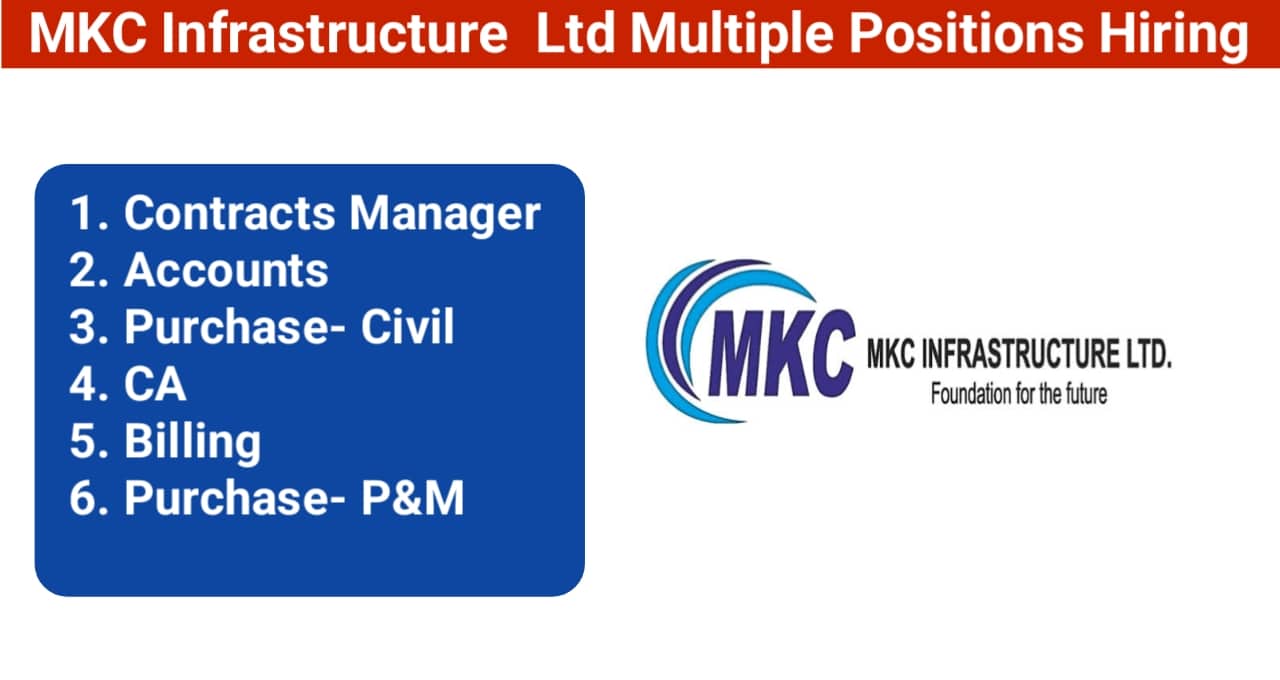 MKC Infrastructure Ltd Urgent Multiple Position Hiring 2023