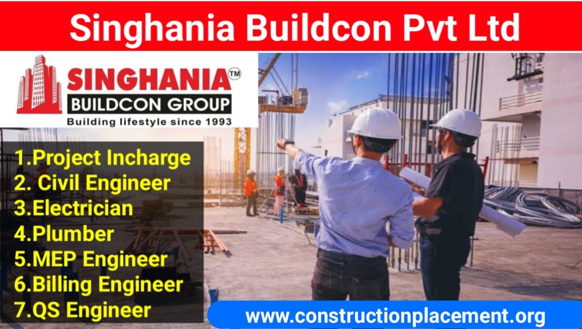 Singhania Buildcon Pvt Ltd Urgent Hiring