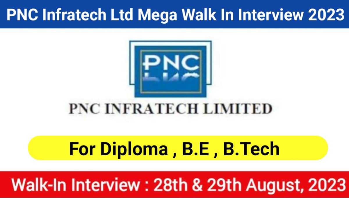 PNC Infratech Ltd Mega Walk In Interview 2023
