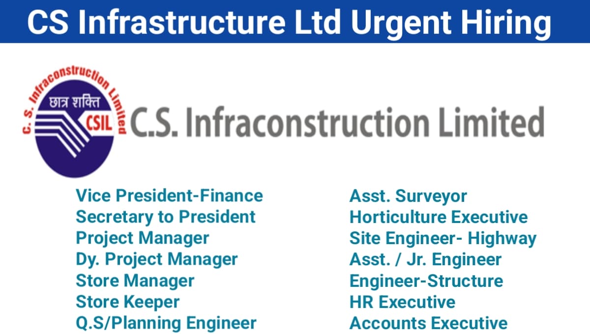 CS Infra Construction Ltd Urgent Hiring 2023
