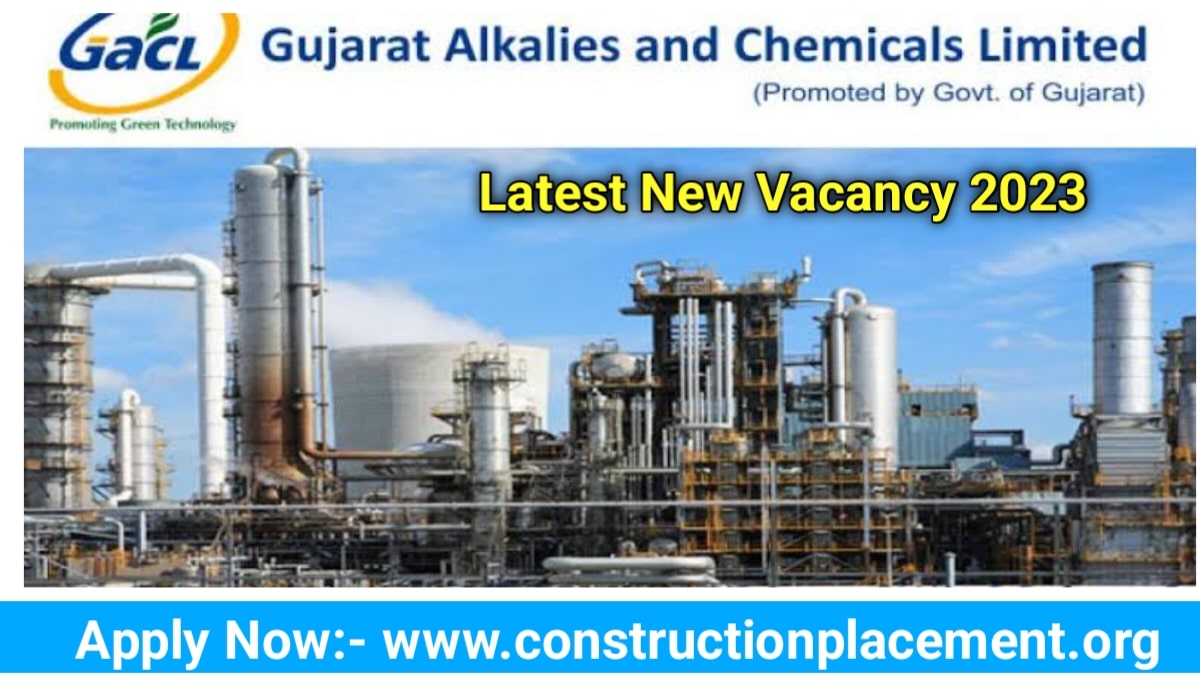 Gujarat Alkalies and Chemicals Ltd New Opening 2023