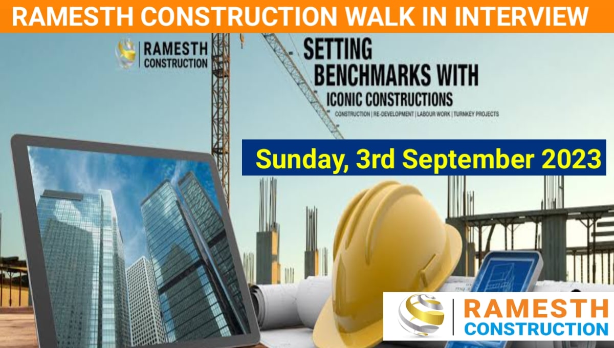 RAMESTH CONSTRUCTION Walk In Interview
