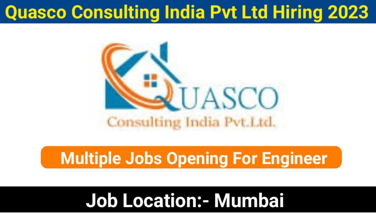 Quasco Consulting India Pvt Ltd Hiring 2023
