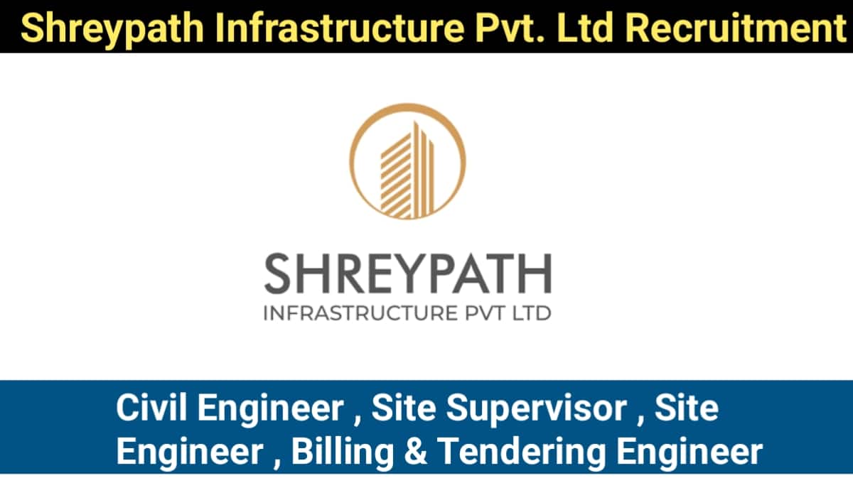 Shreypath Infrastructure Pvt. Ltd Recruitment