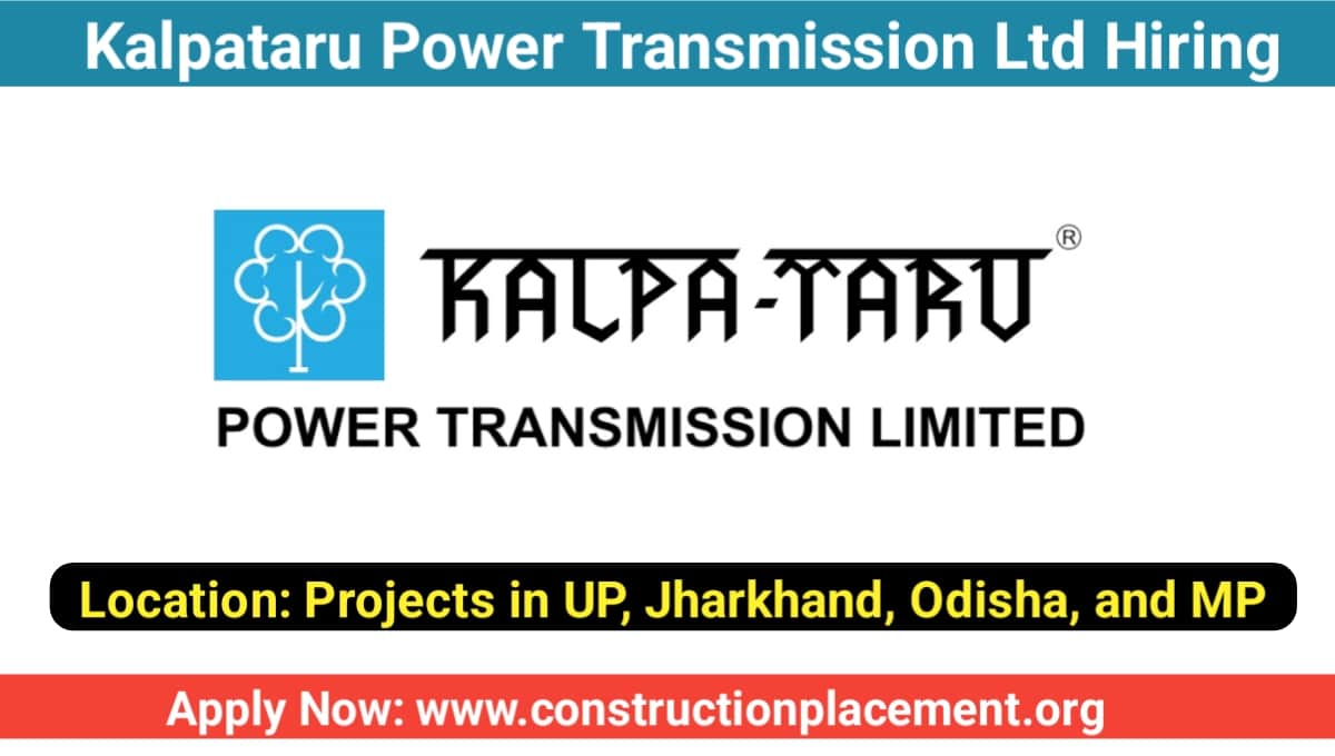 Kalpataru Power Transmission Ltd Hiring