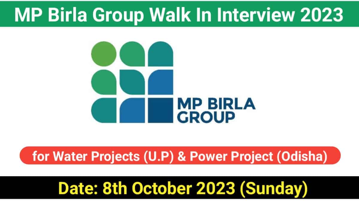 MP Birla Group Walk In Interview 2023