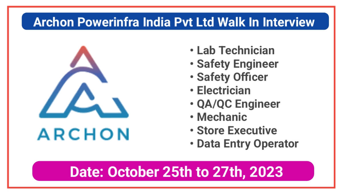 Archon Powerinfra India Pvt Ltd Walk-In Interview 2023