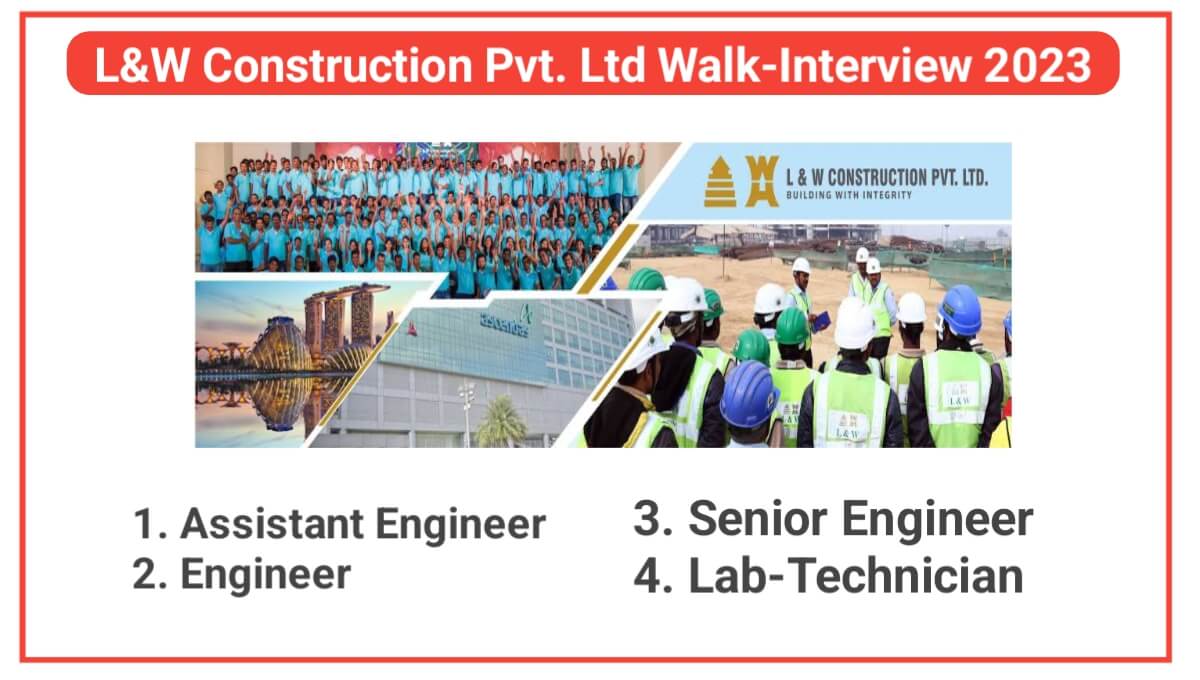 L&W Construction Pvt. Ltd Walk-Interview 2023