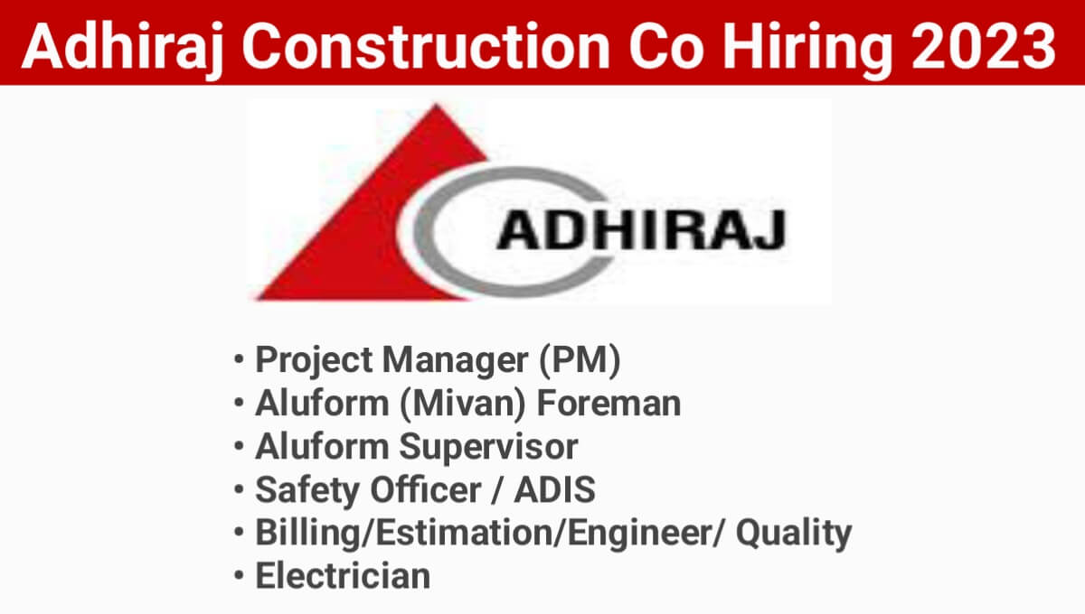 Adhiraj Construction Co Hiring 2023