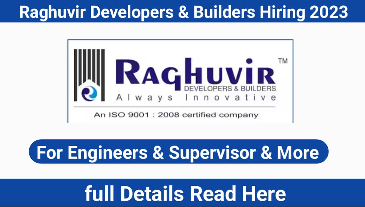 Raghuvir Developers & Builders Hiring 2023