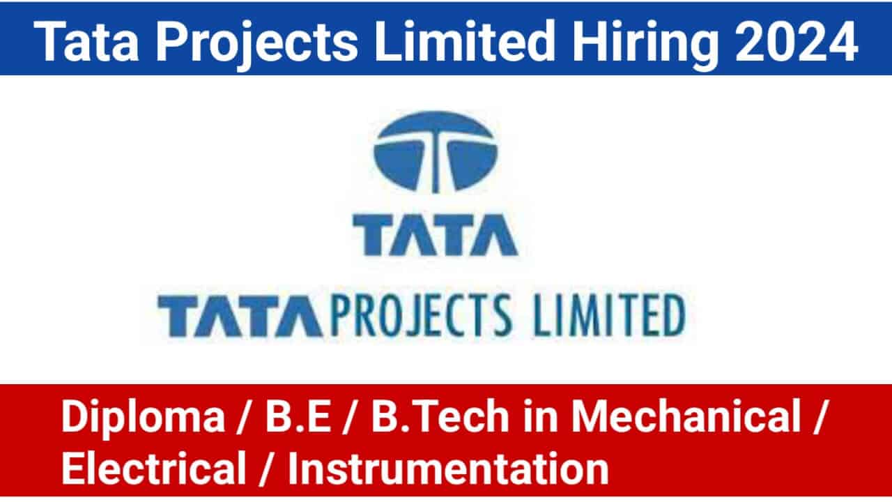 Tata Projects Limited Hiring 2024