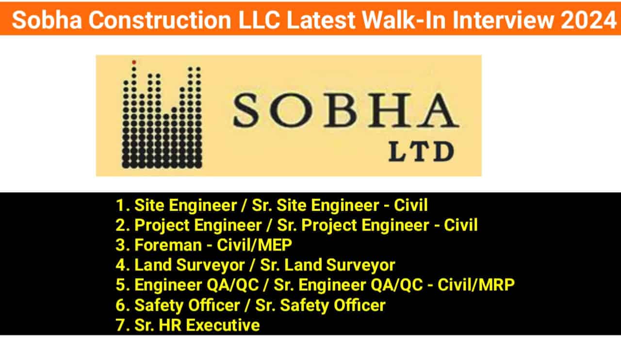 Sobha Construction LLC Latest Walk-In Interview 2024