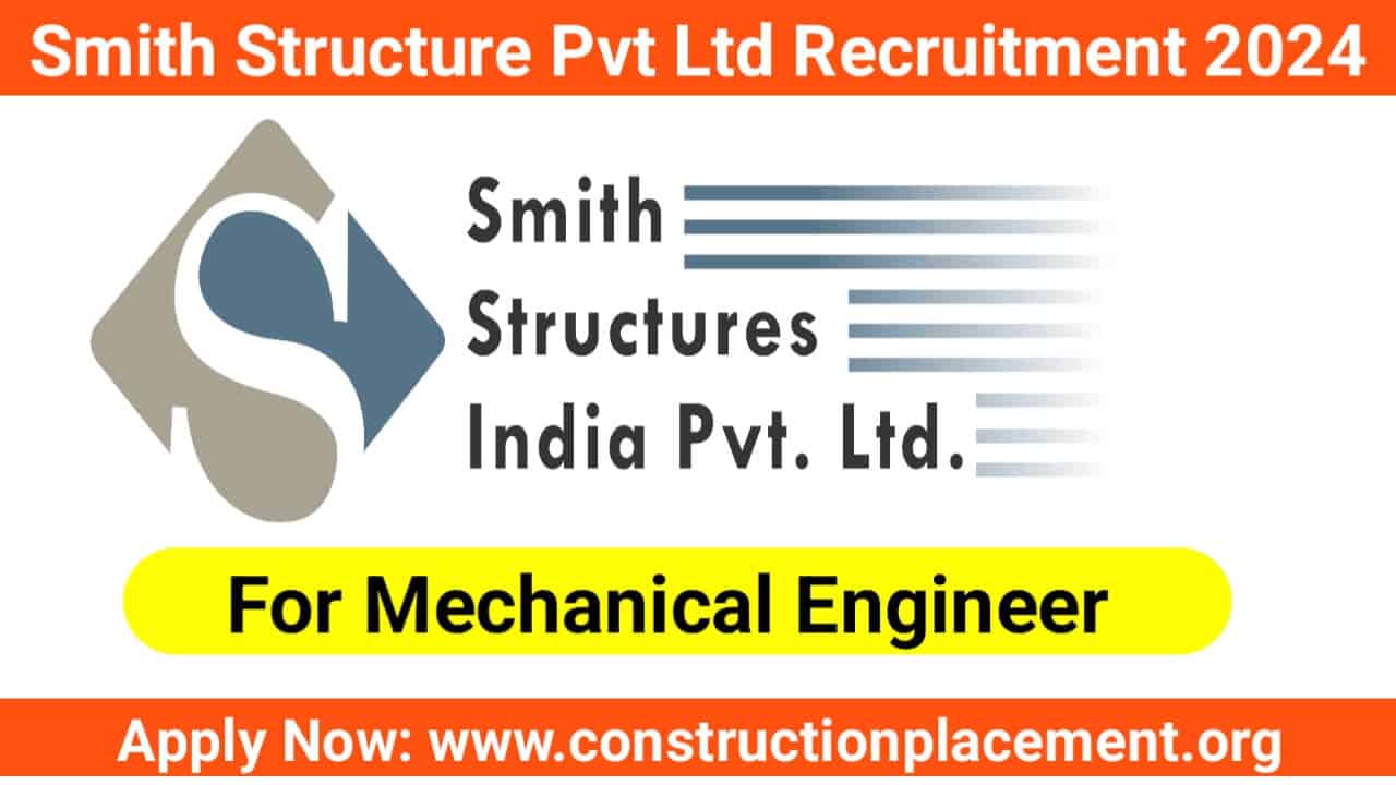 Smith Structure Pvt Ltd Recruitment 2024