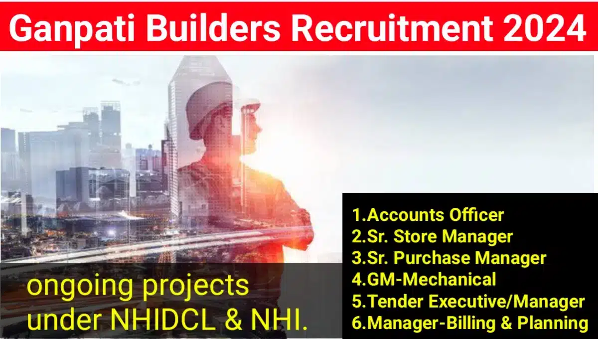 Ganpati Builders New vacancy 2024