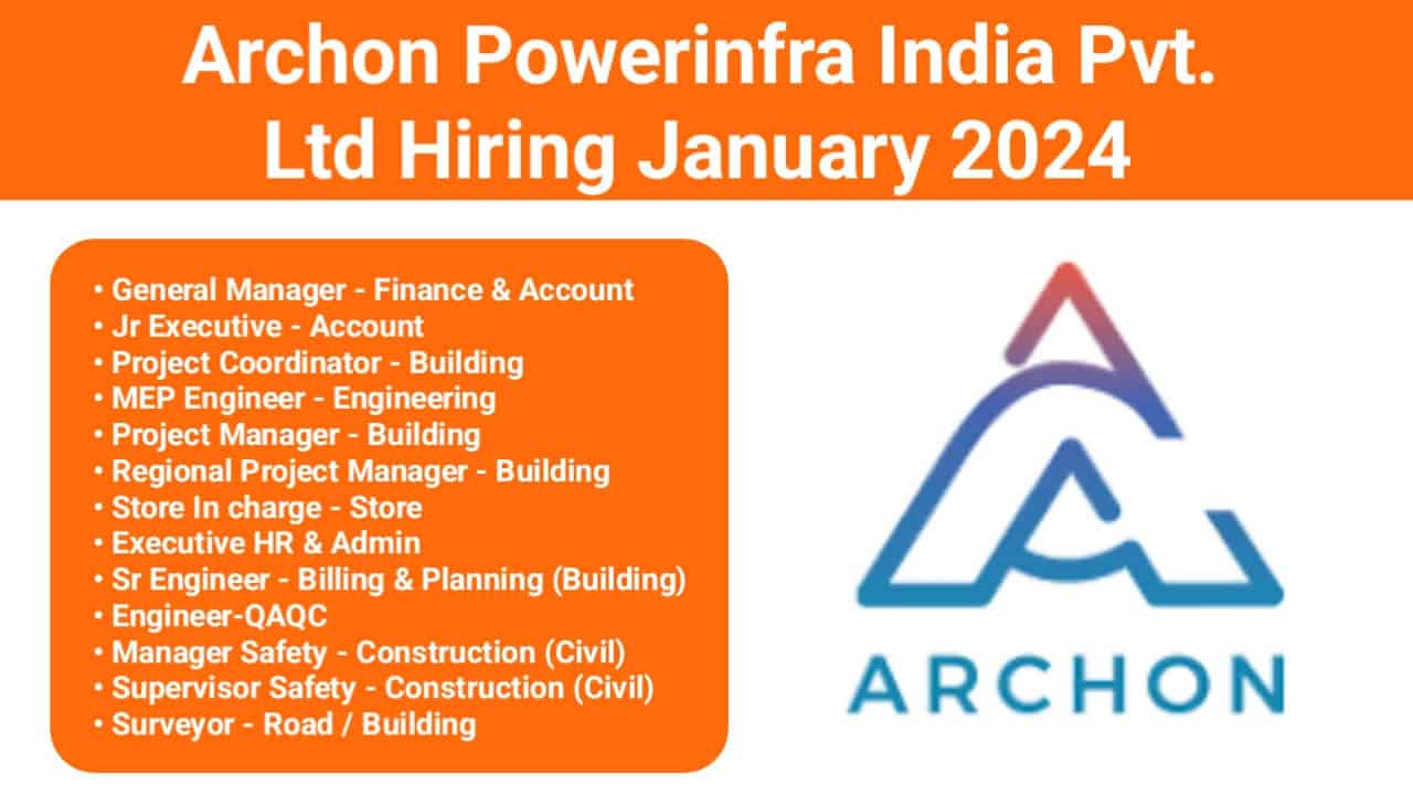 Archon Powerinfra India Pvt. Ltd Hiring January 2024