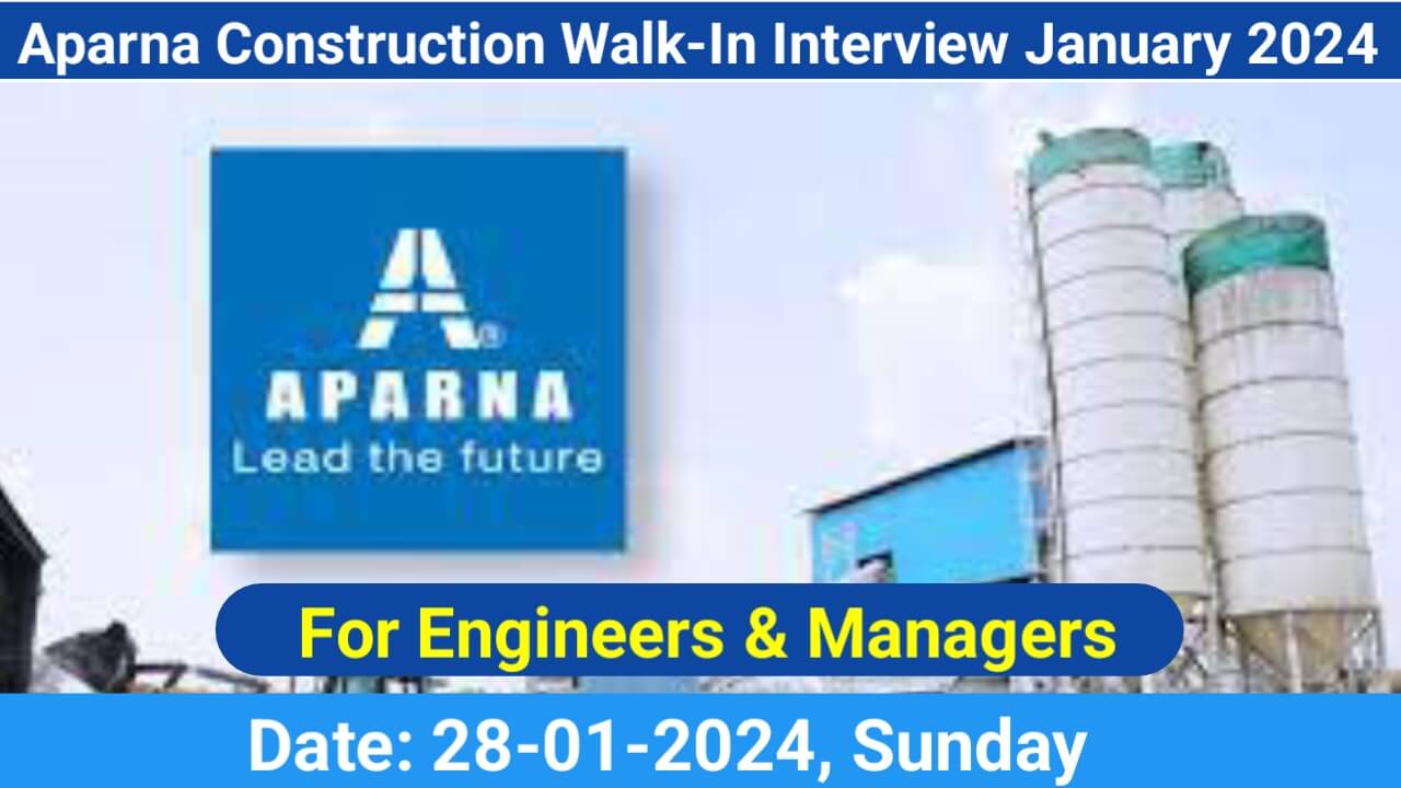 Aparna Construction Walk-In Interview January 2024