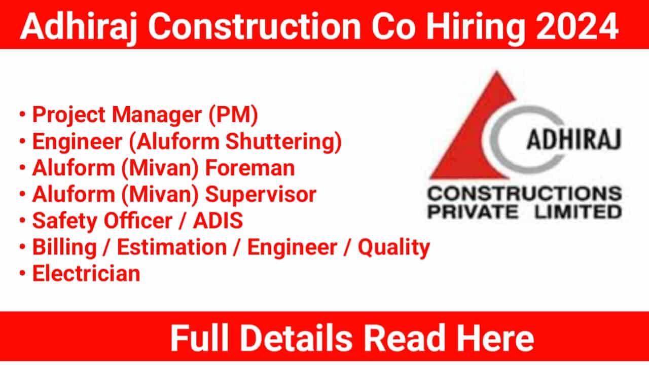 Adhiraj Construction Co Hiring 2024