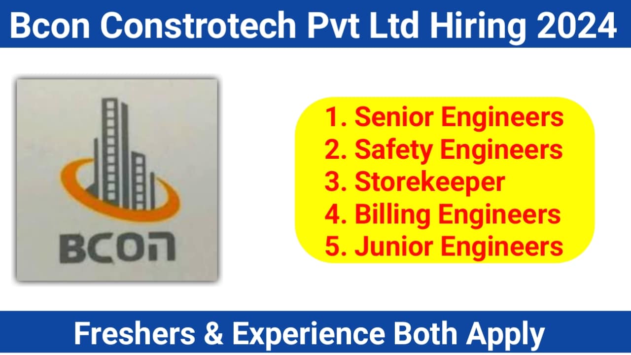 Bcon Constrotech Pvt Ltd Hiring 2024