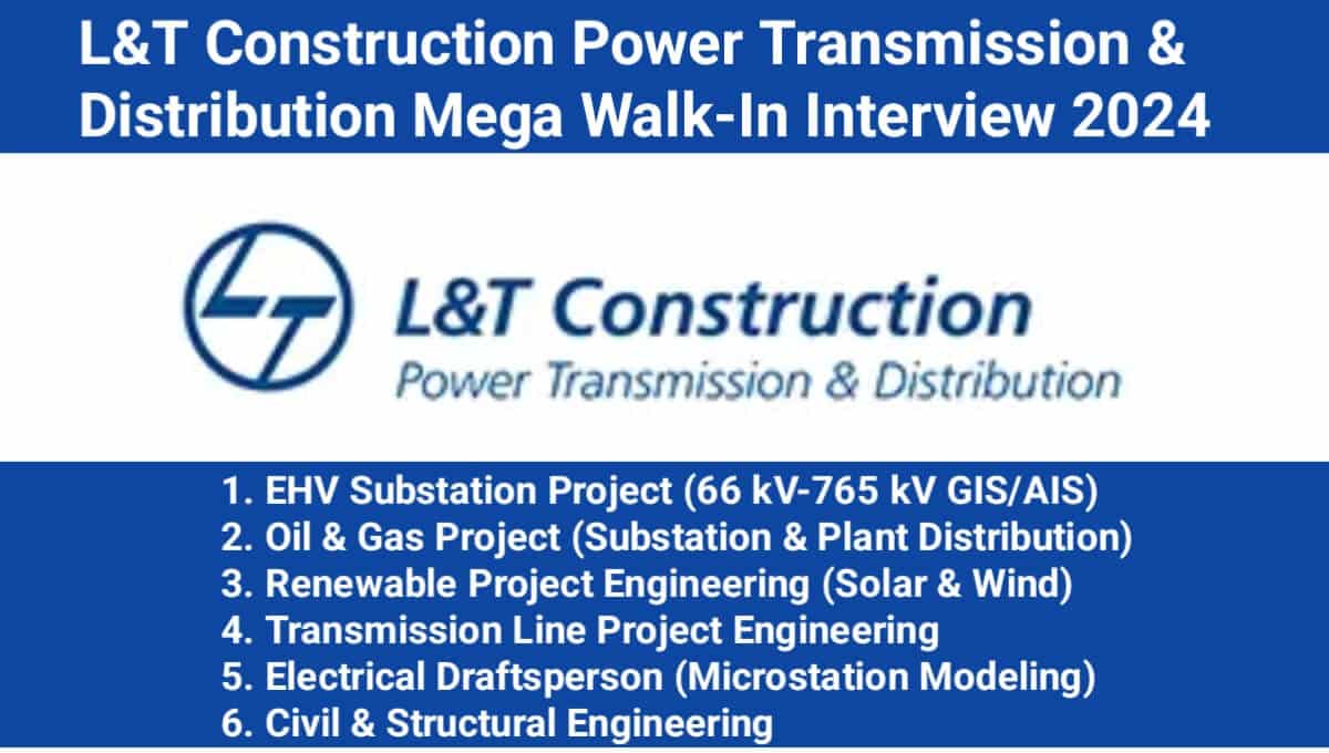 L&T Construction Power Transmission & Distribution Mega Walk-In Interview 2024