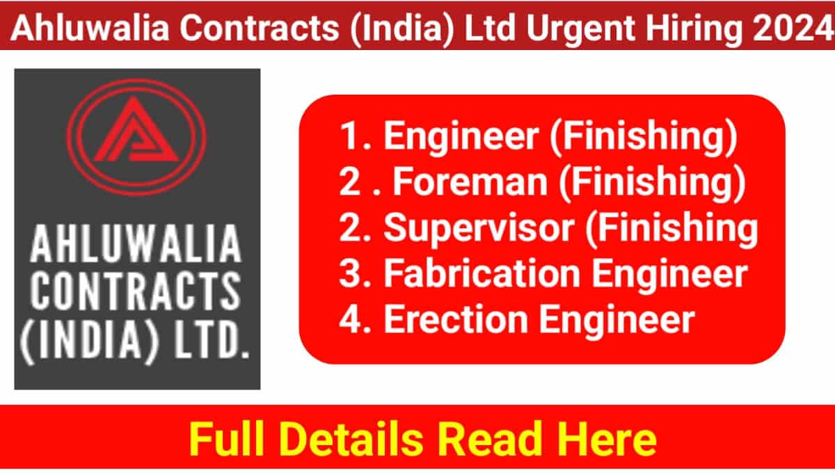 Ahluwalia Contracts (India) Ltd Urgent Hiring 2024
