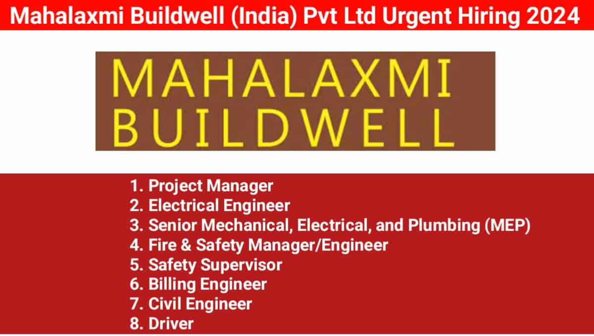Mahalaxmi Buildwell (India) Pvt Ltd Urgent Hiring 2024