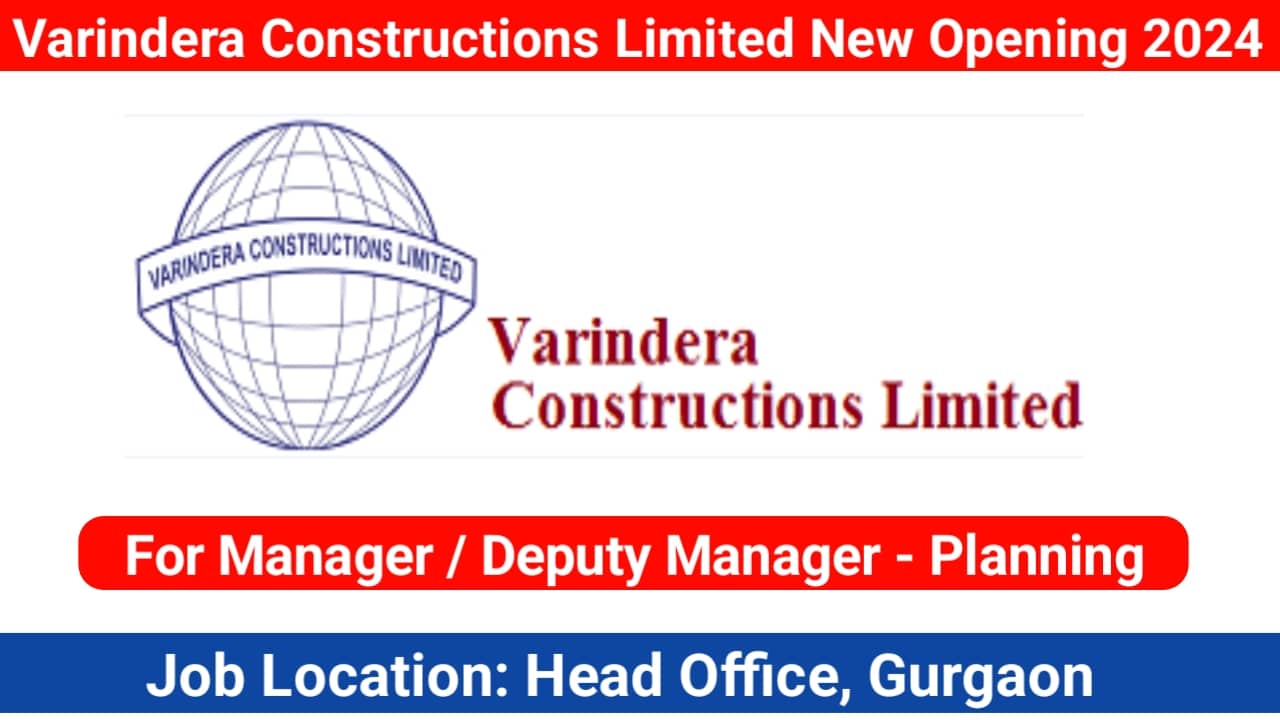 Varindera Constructions Limited New Opening 2024