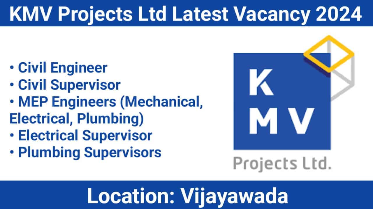 KMV Projects Ltd Latest Vacancy 2024