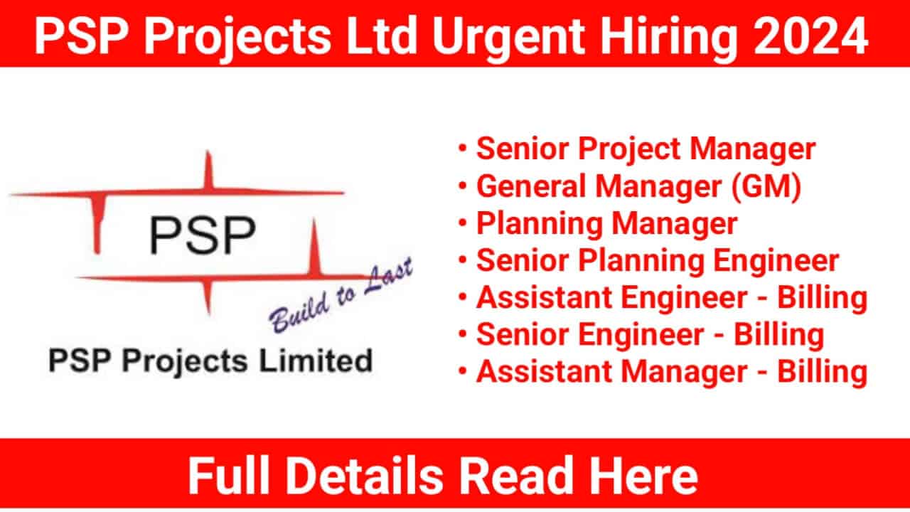 PSP Projects Ltd Urgent Hiring 2024