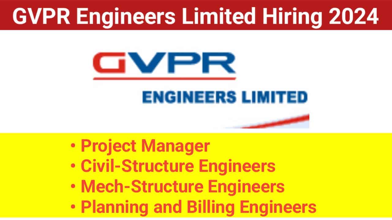 GVPR Engineers Limited Hiring 2024