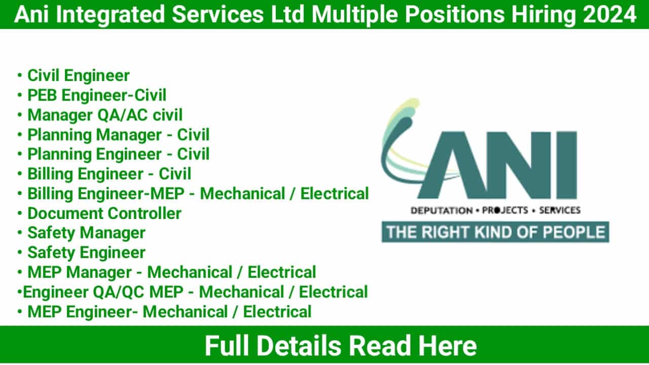 Ani Integrated Services Ltd Multiple Positions Hiring 2024